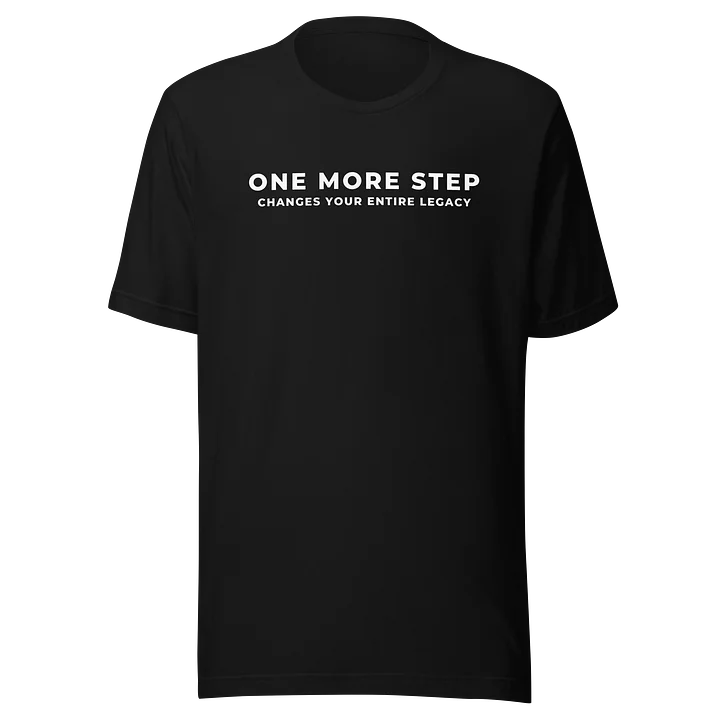 ONE MORE STEP | Unisex Tee product image (2)