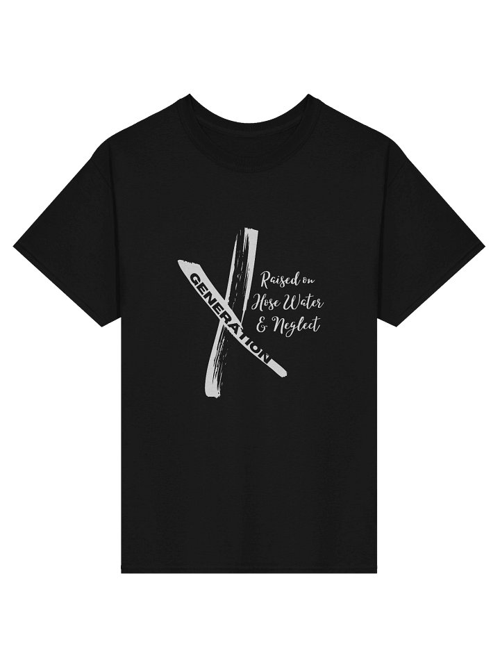 Raised on Hose Water & Neglect (white) - UNISEX T-SHIRT product image (1)