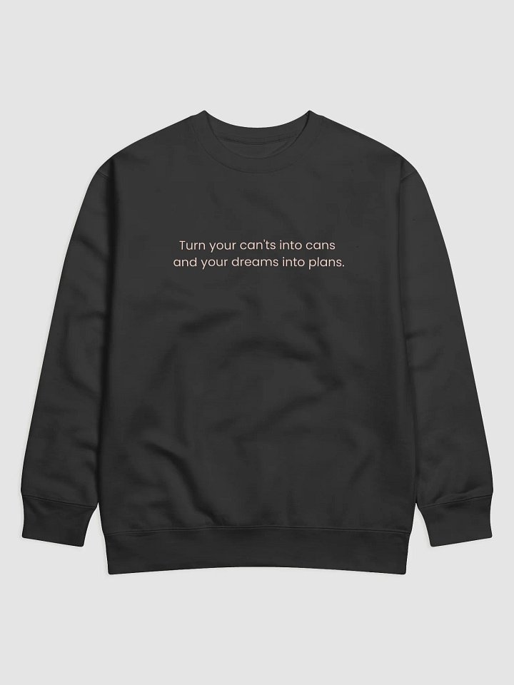 Turn Your Can'ts Into Cans, and Your Dreams Into Plans – Motivational Quote Shirt product image (1)