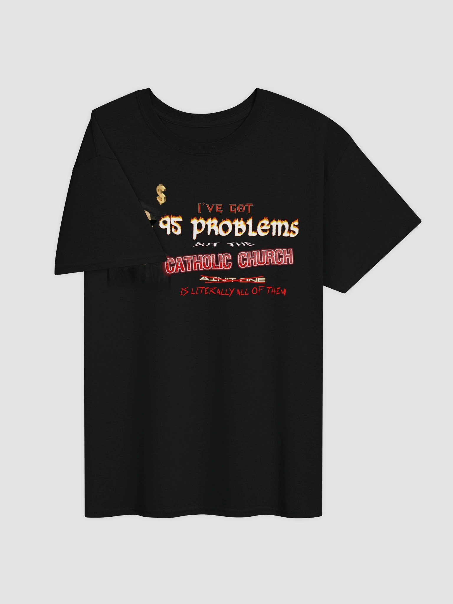 Martin Luther 95 Theses - I've Got 95 Problems (but the catholic church is literally all of them) T-shirt product image (3)