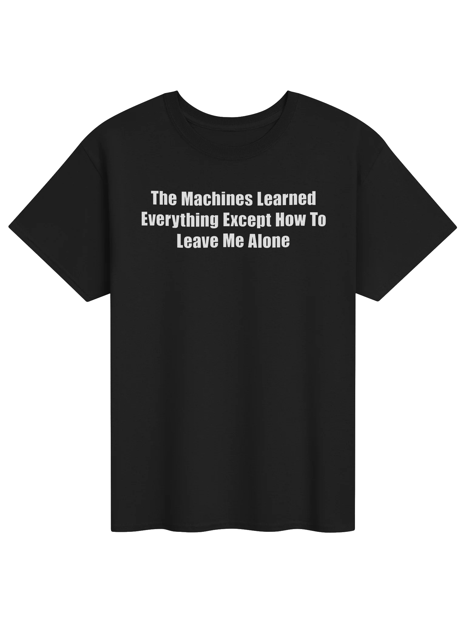 The Machines Learned Everything Except How To Leave Me Alone product image (6)