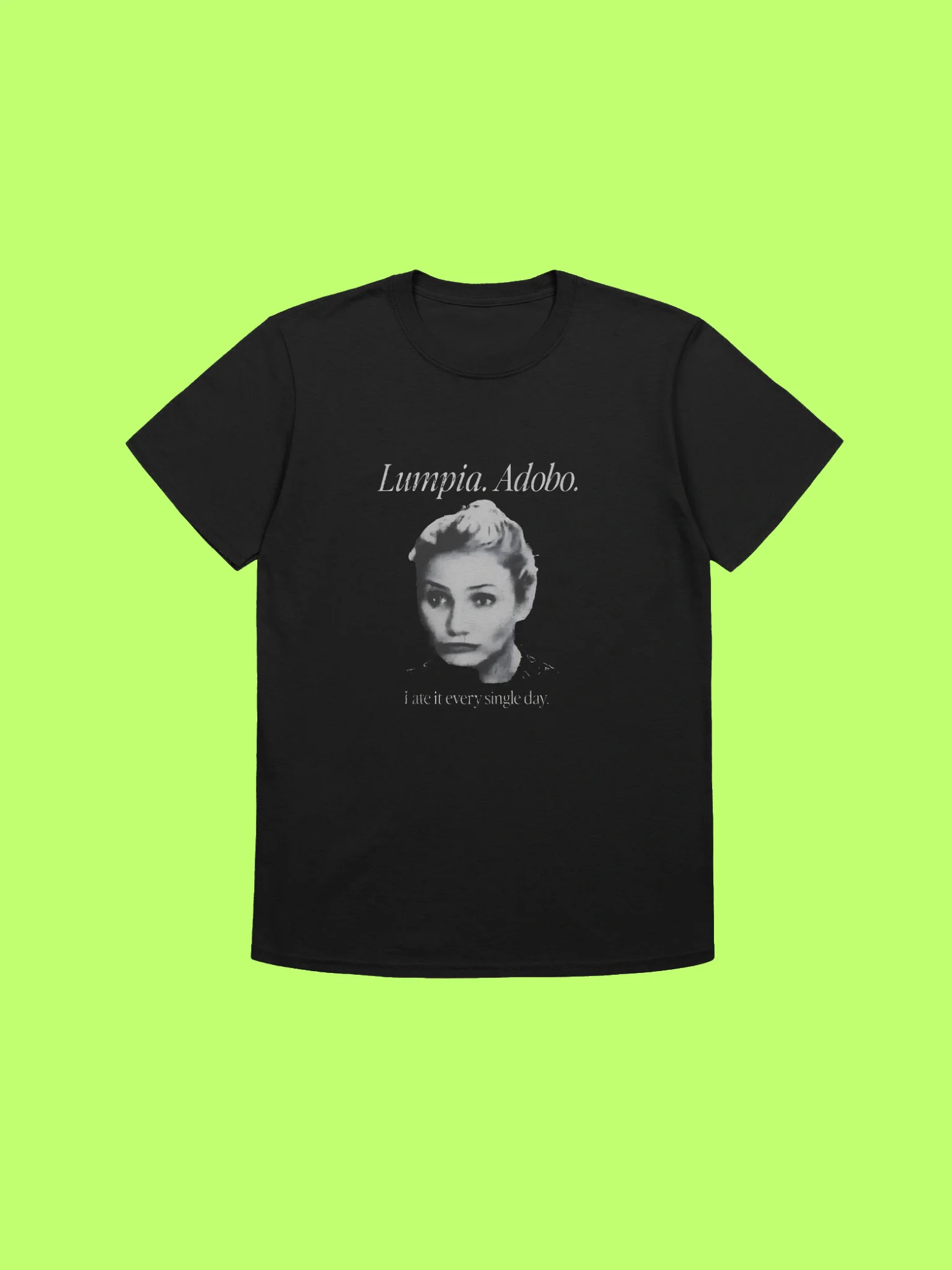 Cameron Diaz Lumpia Adobo I Ate It Every Day Shirt product image (2)
