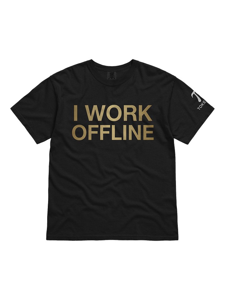 I WORK OFFLINE T-Shirt product image (1)
