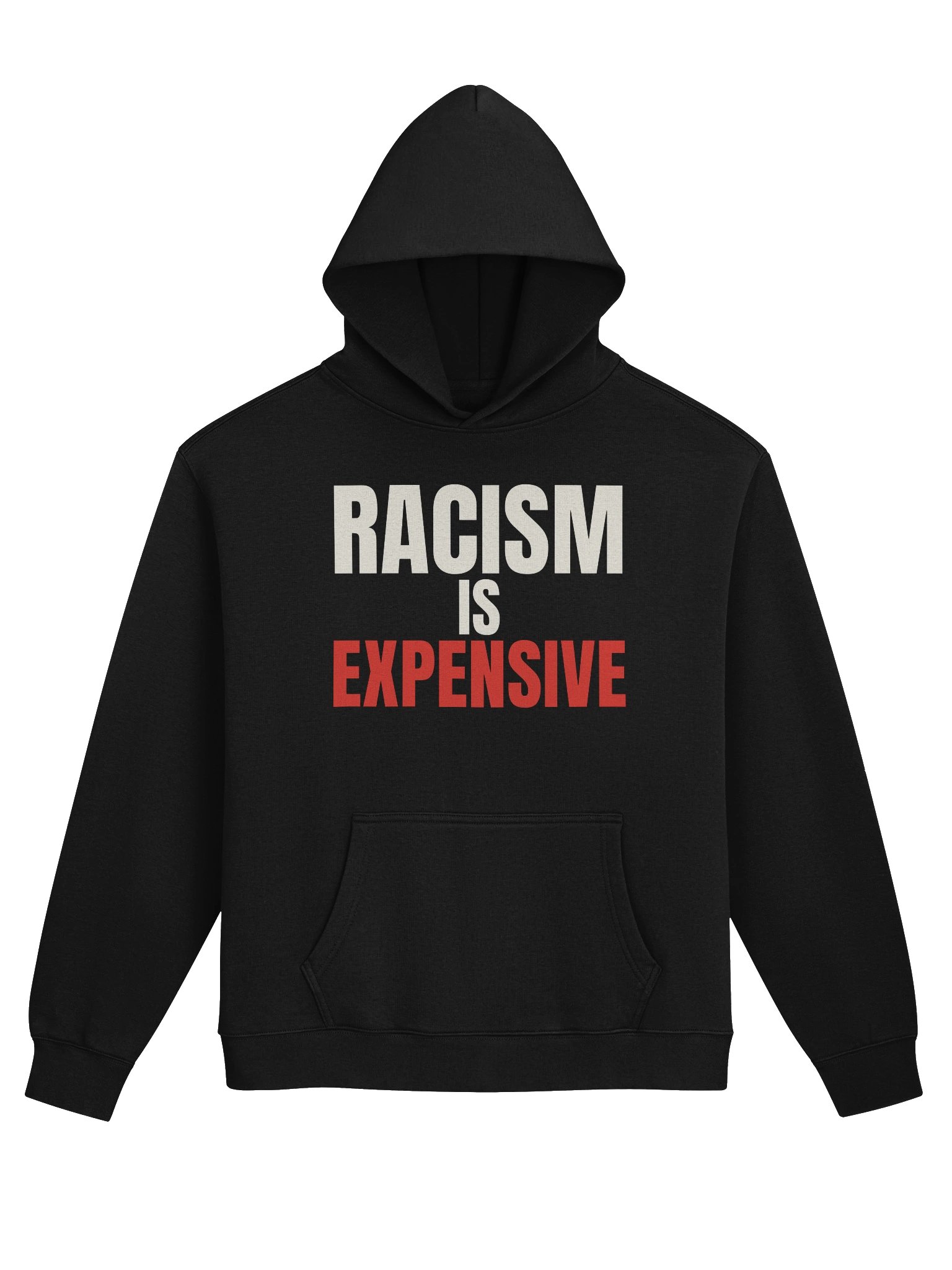 Racism Is Expensive — Bold Type Tee Hoodie product image (1)