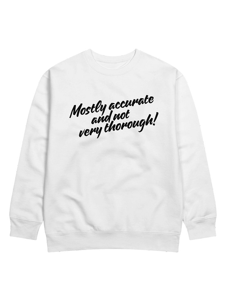Mostly Accurate Sweatshirt 2 product image (2)