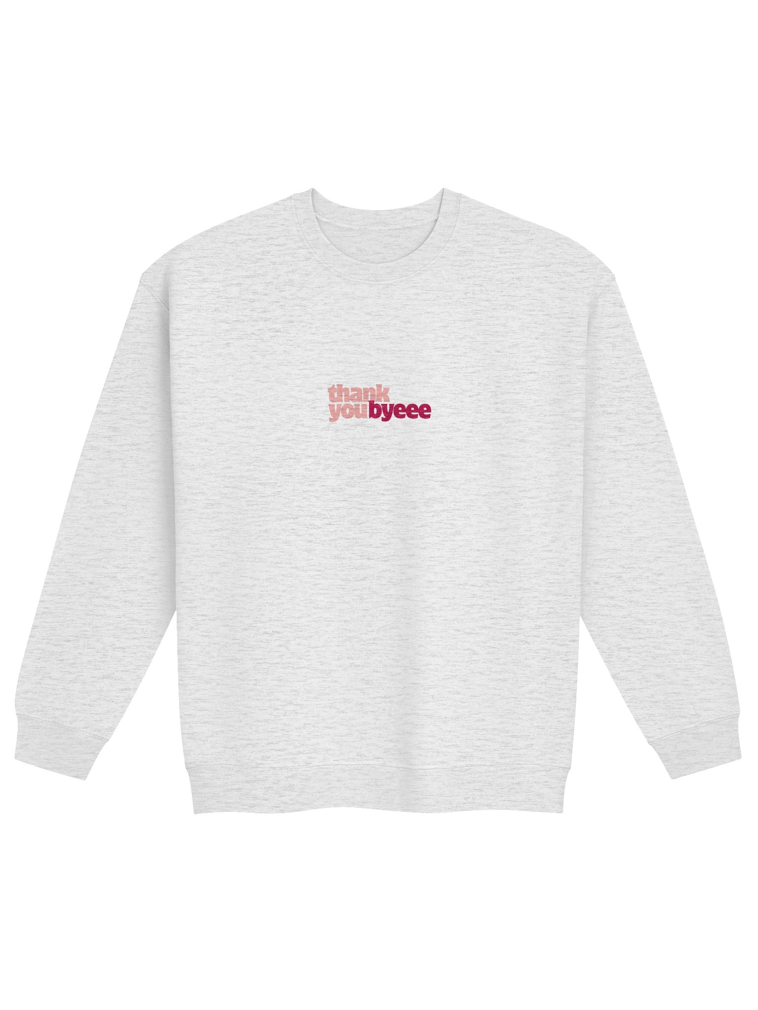 Thank you byeee Sweatshirt product image (1)