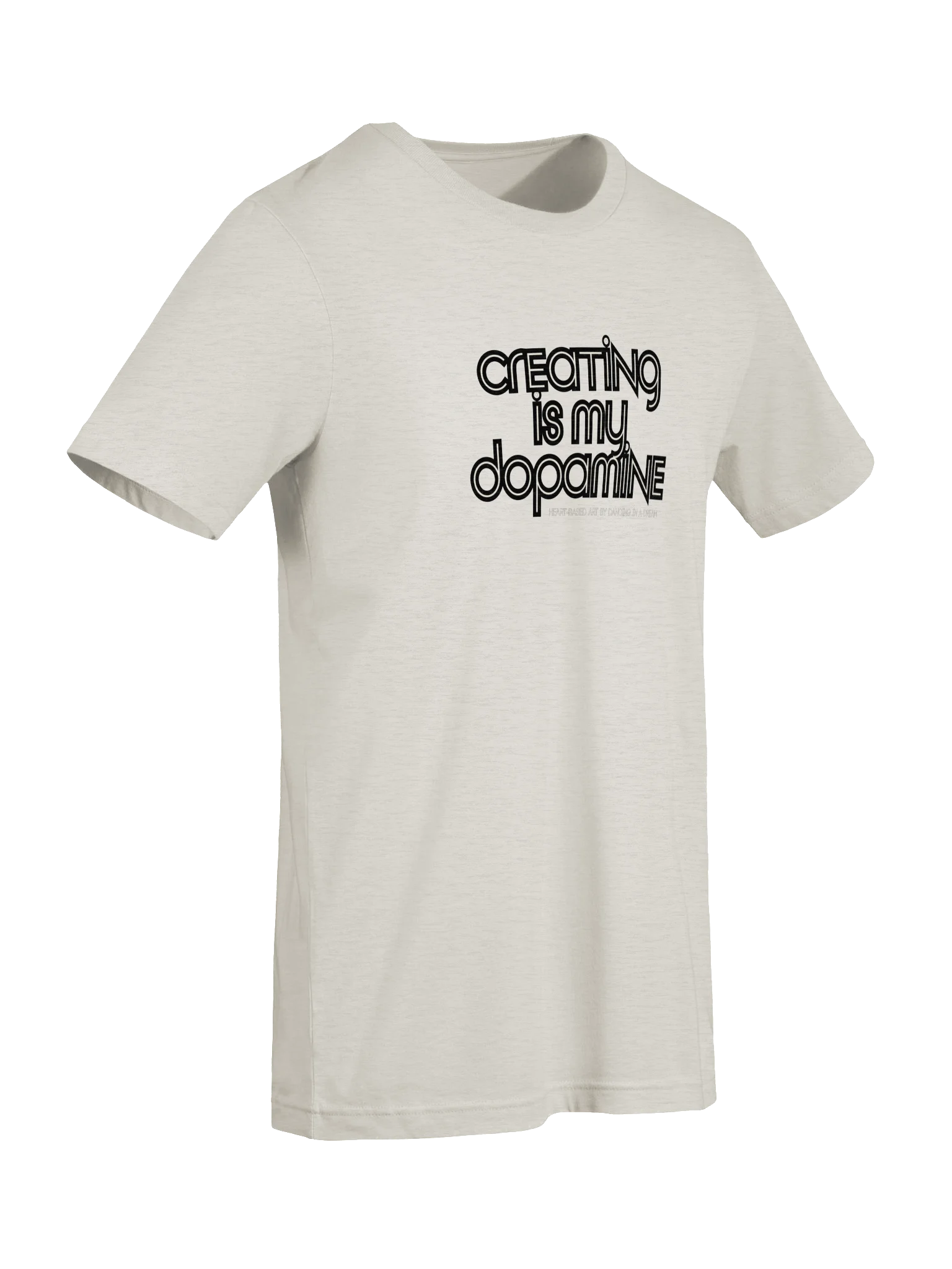 'creating is my dopamine' tee | front only product image (151)