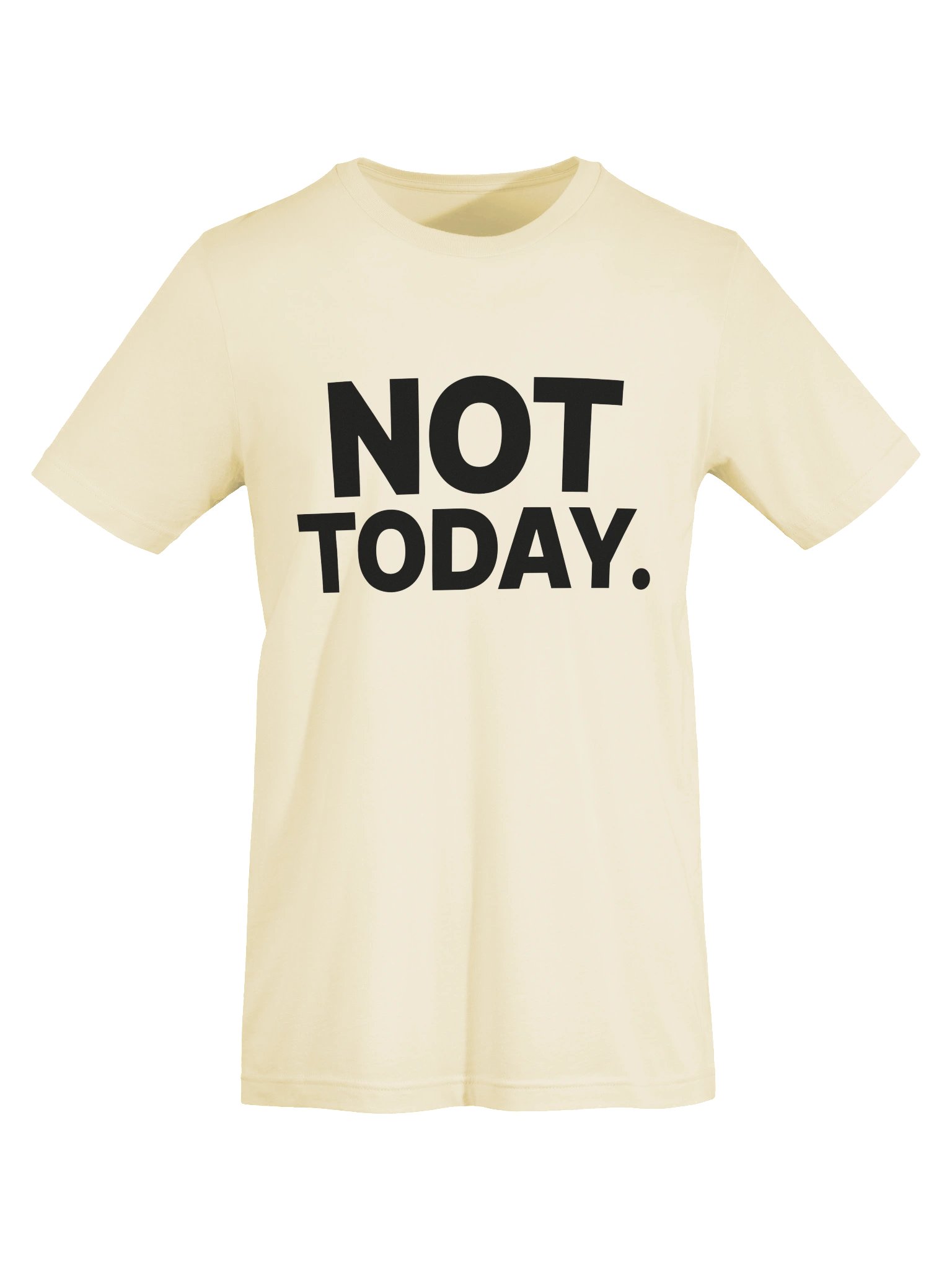 NOT TODAY. Tee product image (5)