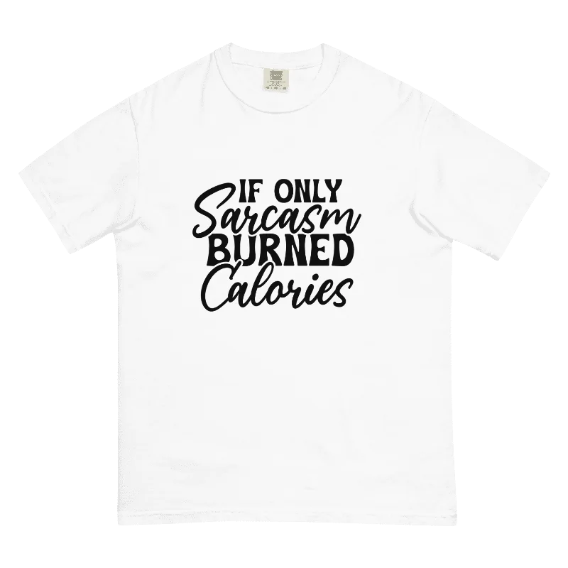 If Only Sarcasm Burned Calaries T-Shirt product image (5)