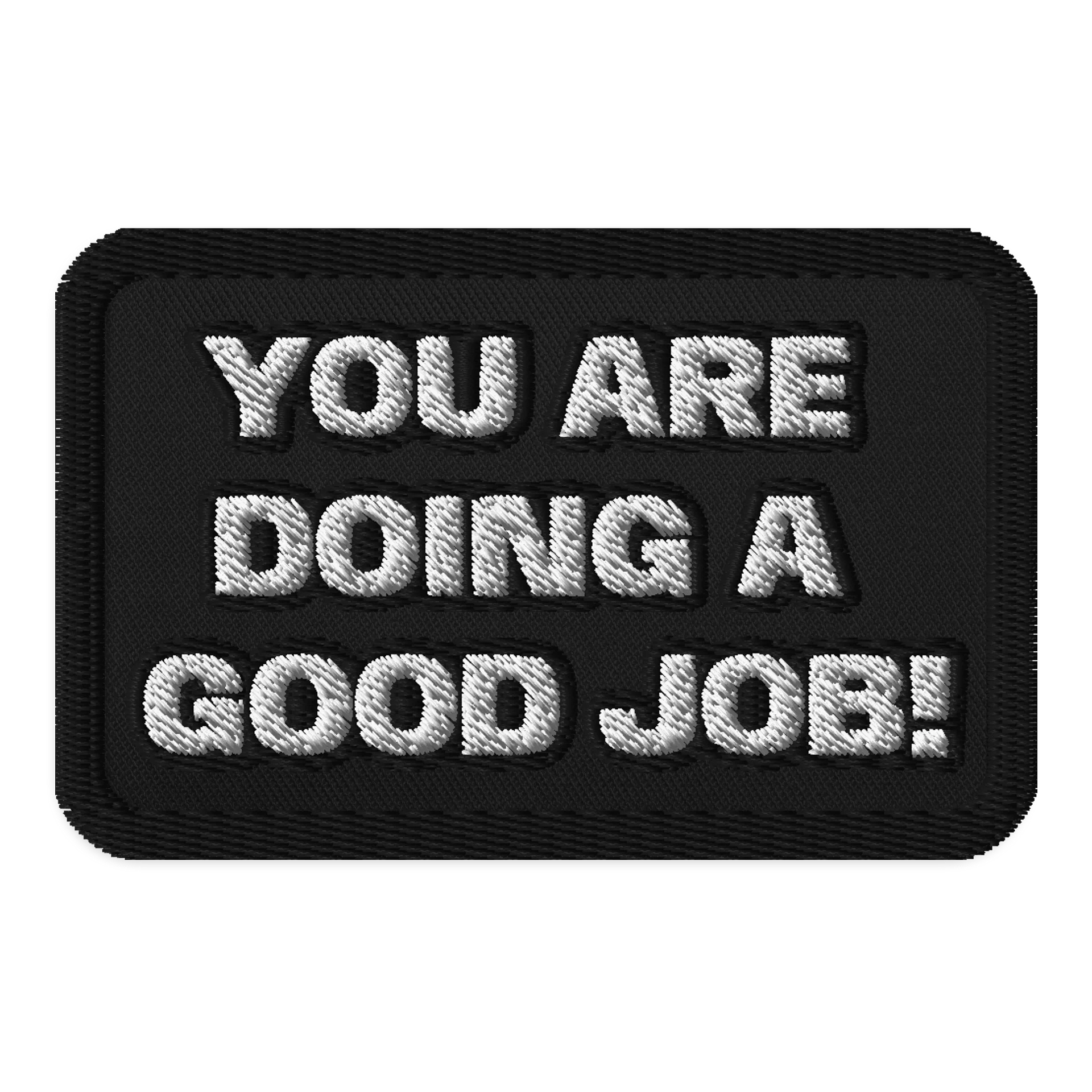 You Are Doing A Good Job Patch product image (1)
