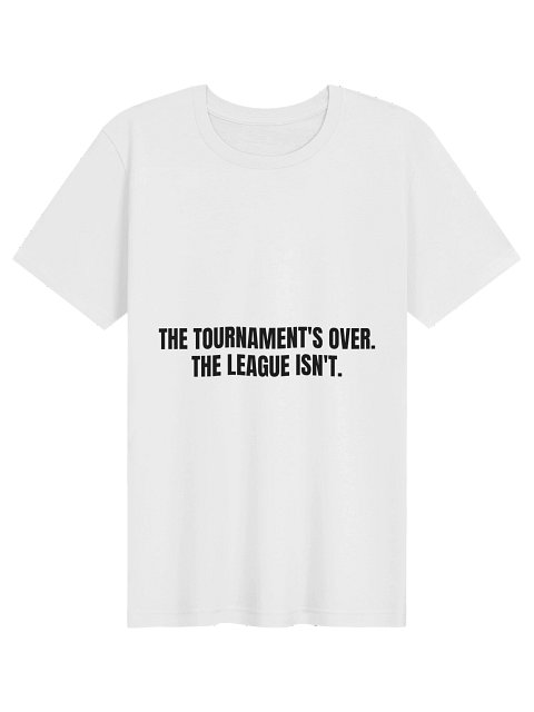 The League Isn't Over Tee