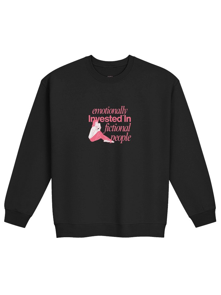 emotionally invested in fictional people sweatshirt product image (1)