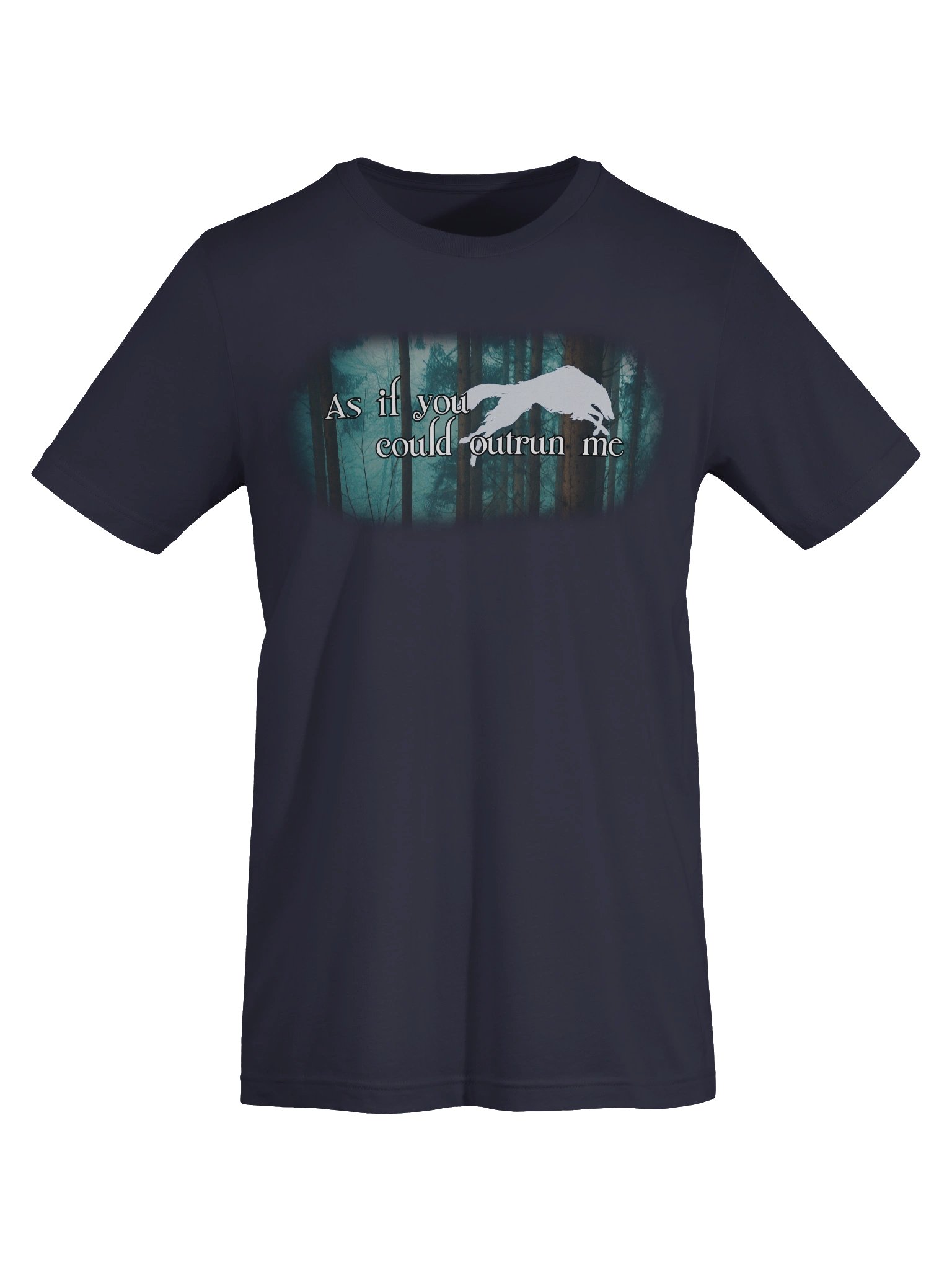 As if You Could Outrun Me - T Shirt product image (73)