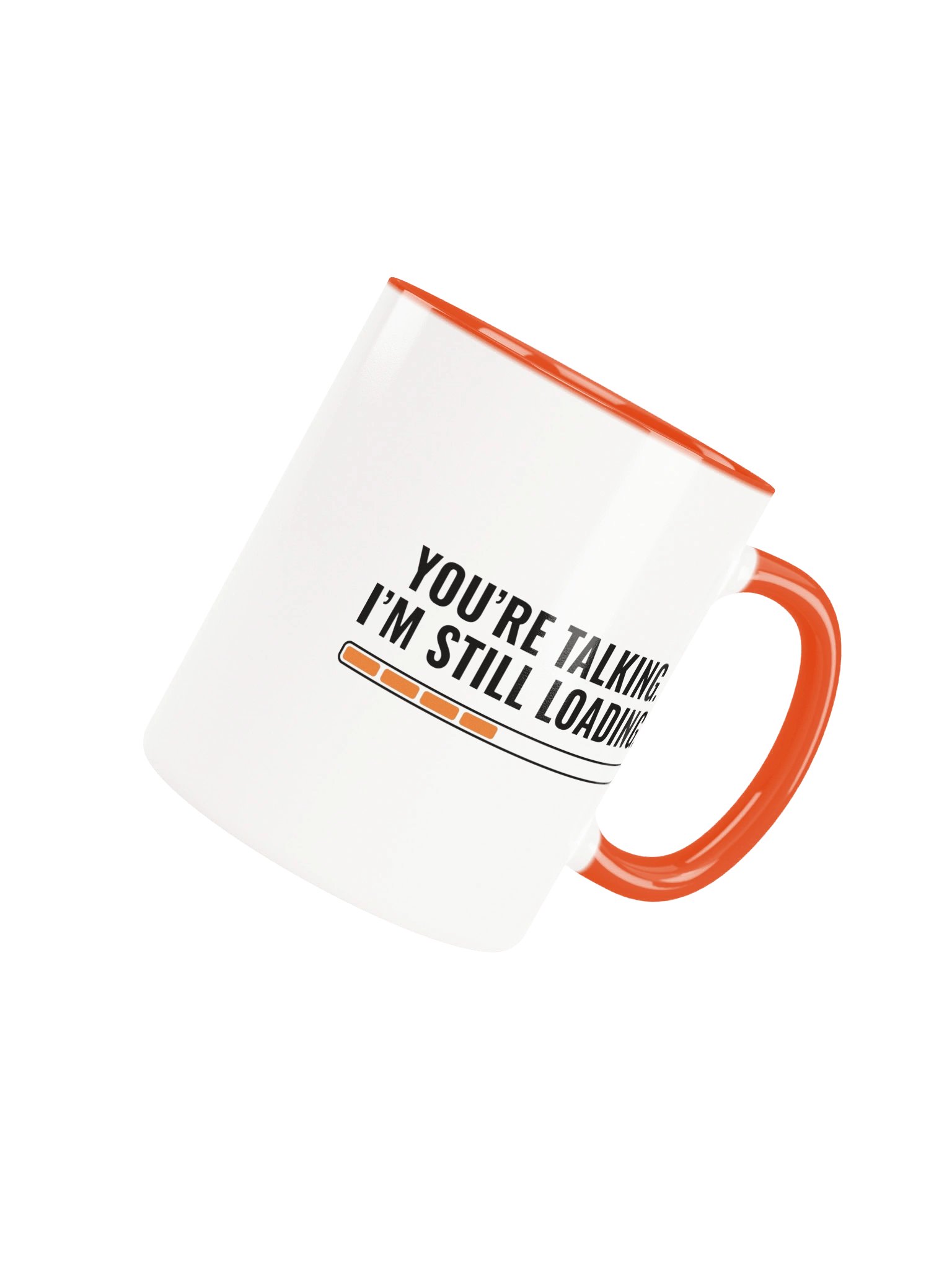 You're Talking. I'm Still Loading Mug product image (4)
