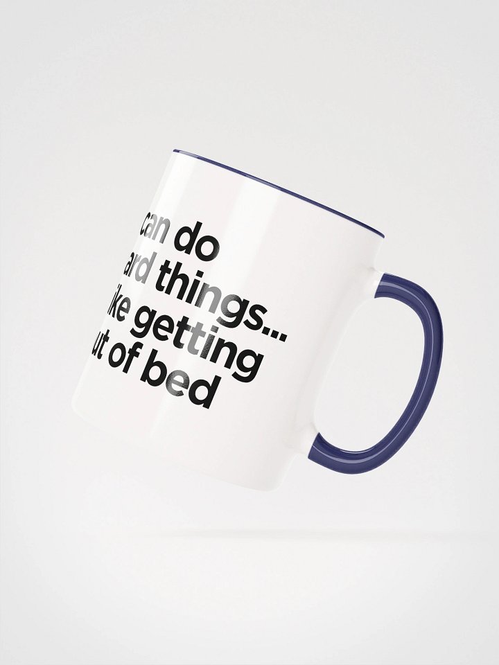 “I Can Do Hard Things… Like Getting Out of Bed” Mug product image (8)