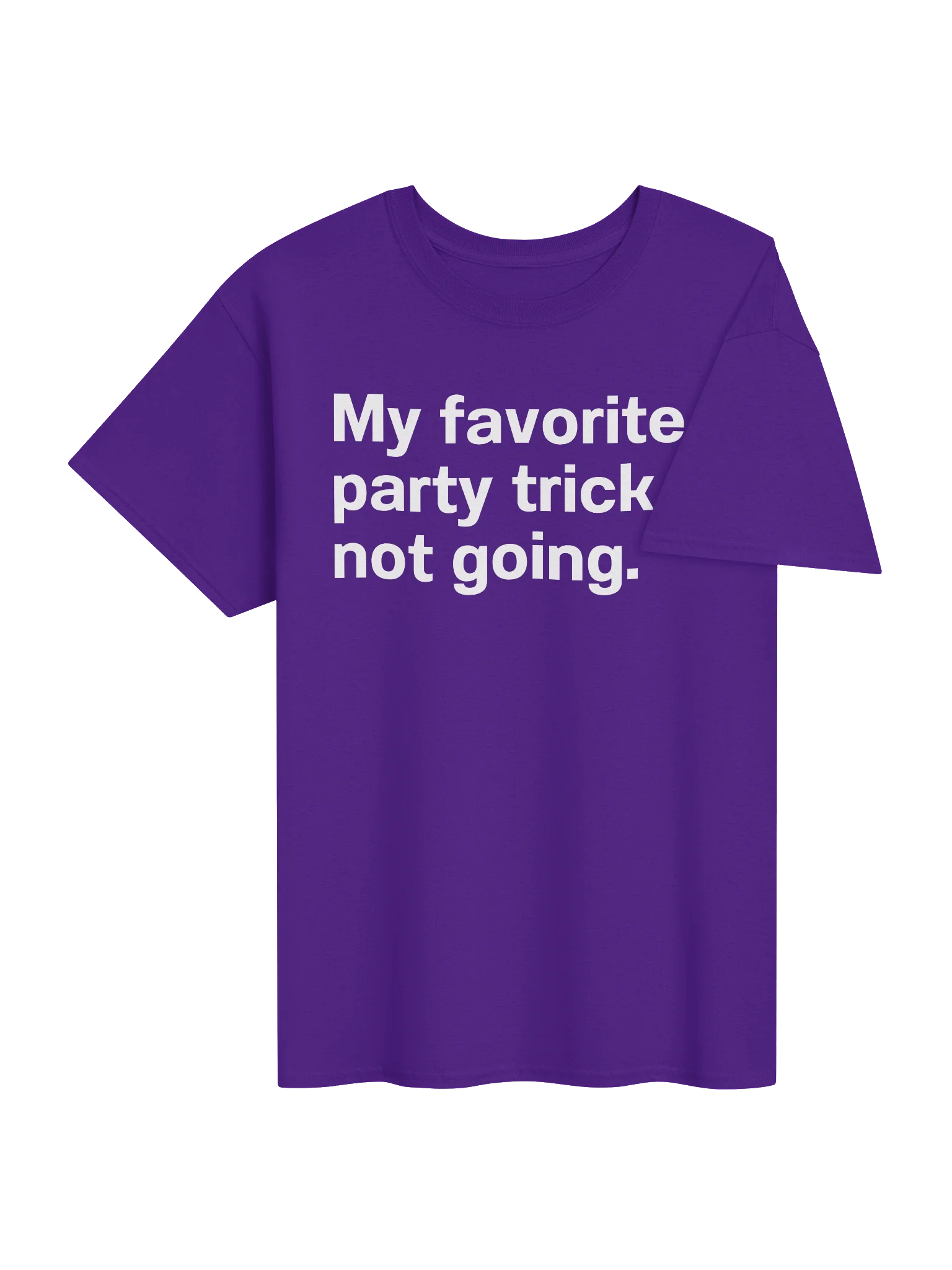 My favorite party trick is not going. Unisex Shirt product image (35)
