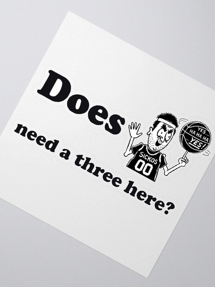 Does Sickos Need a Three Here? Sticker product image (4)
