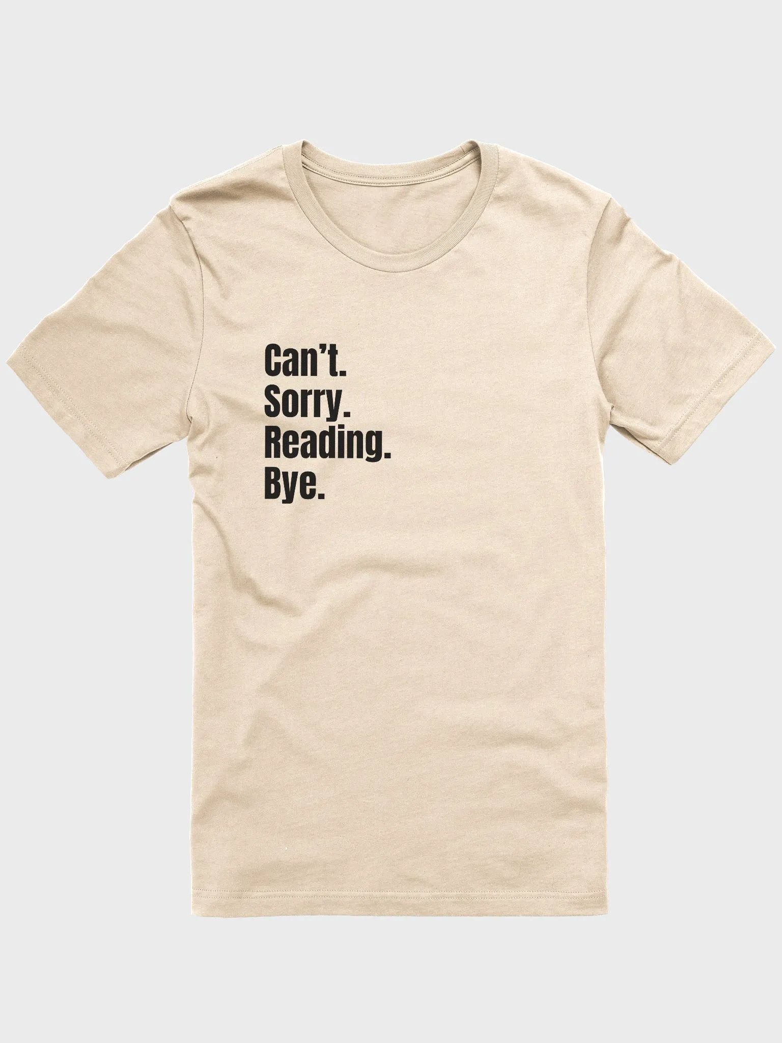 Sorry. Can't. T-Shirt (Light Colors) product image (4)