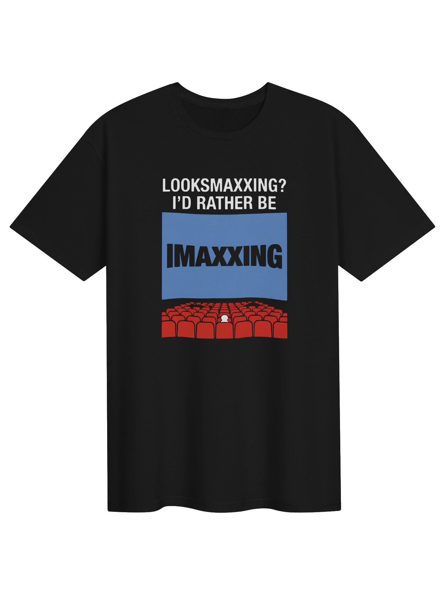 Looksmaxxing? I’d Rather Be IMAXXING Shirt product image (1)