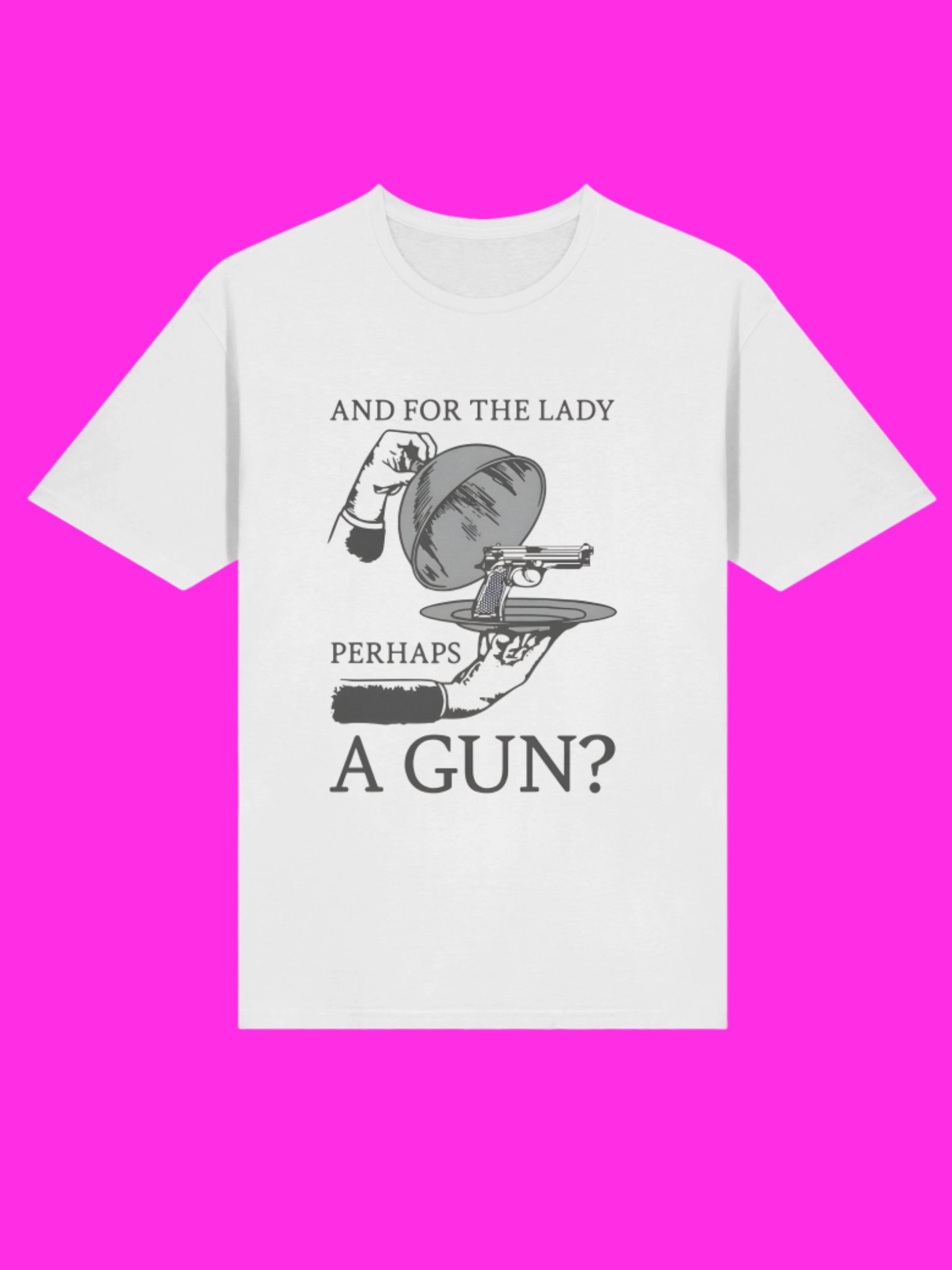 And For The Lady Perhaps A Gun? Shirt product image (2)