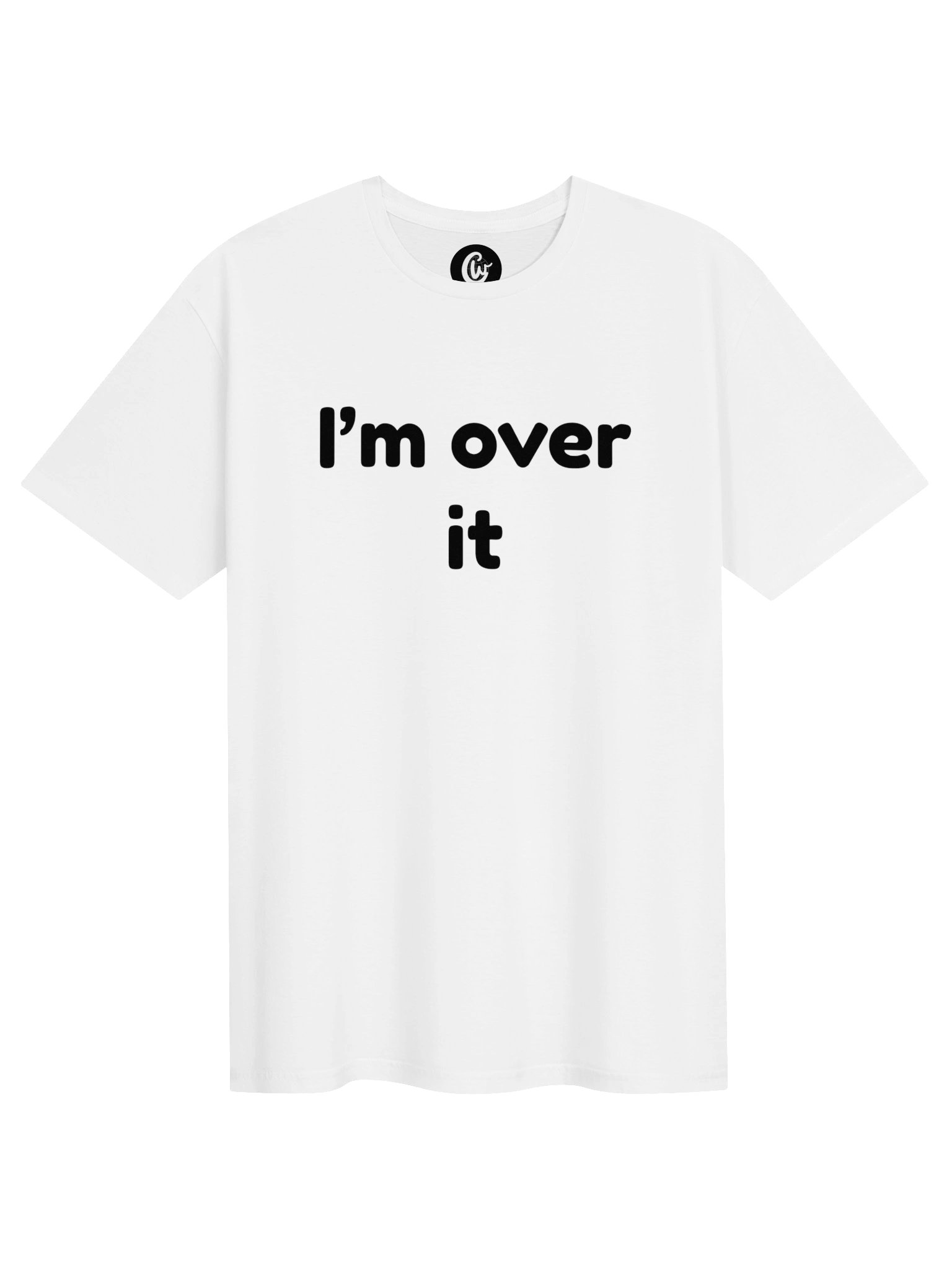 I'm over it T-Shirt product image (1)