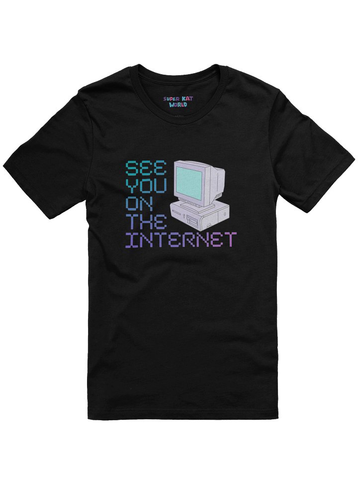 See You On The Internet T-shirt product image (2)