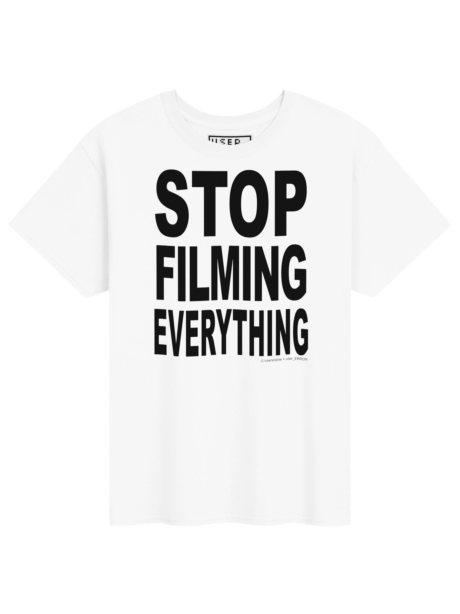 stop filming everything [white] product image (1)