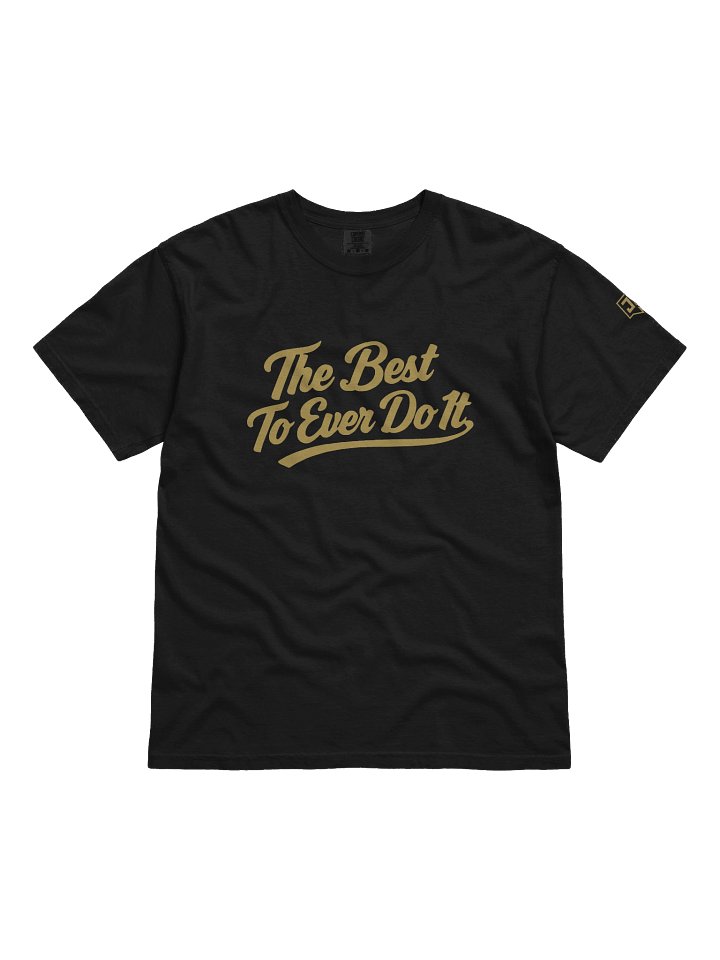 Best to Ever Do It T-Shirt product image (1)