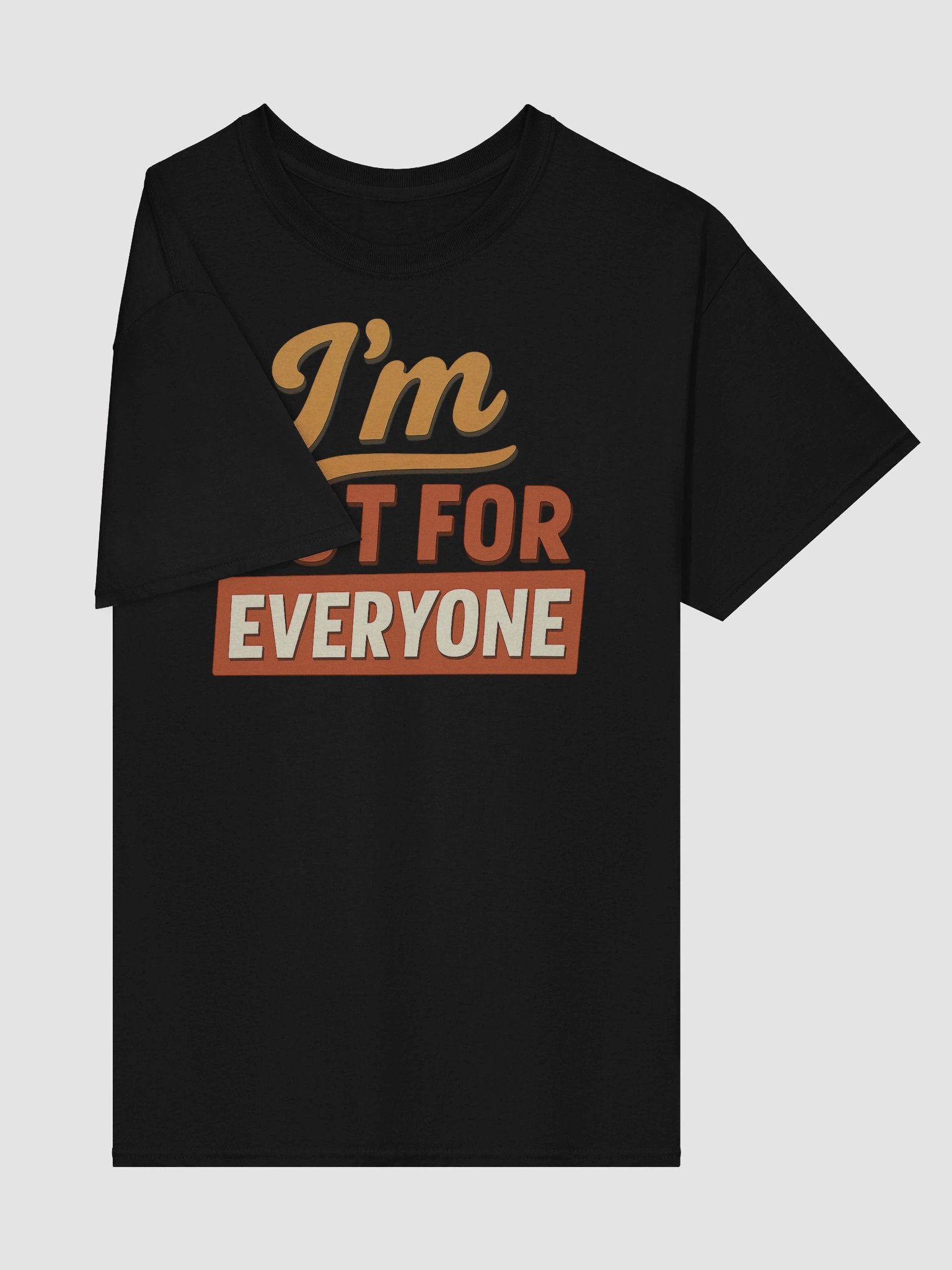 I'm Not for Everyone T-shirt – Bold Sarcastic Retro Graphic Tee product image (4)