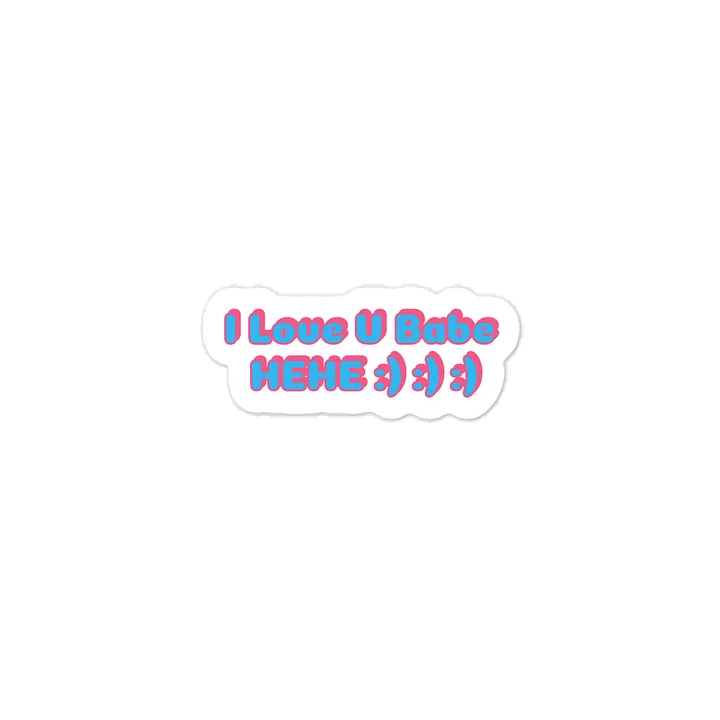 I Love U Babe HEHE :) :) :) Valentine’s Day Sticker. product image (1)