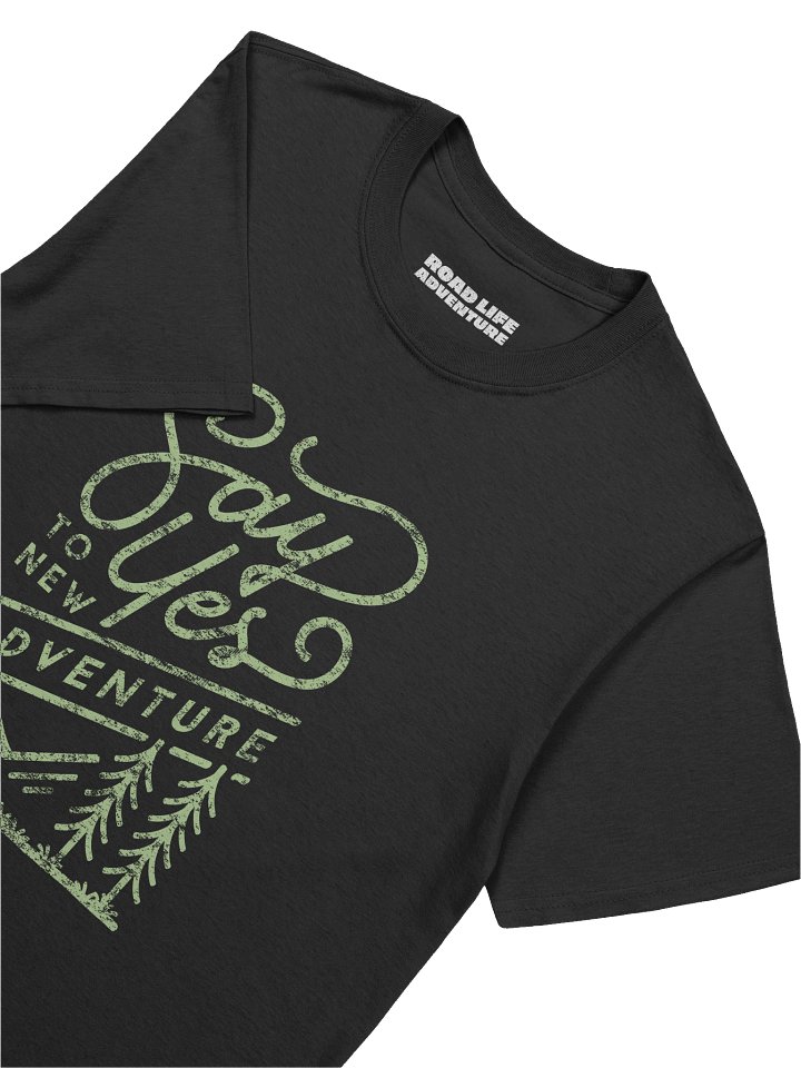 Say YES to New Adventure: Unisex T-Shirt product image (2)