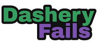 DasheryFails