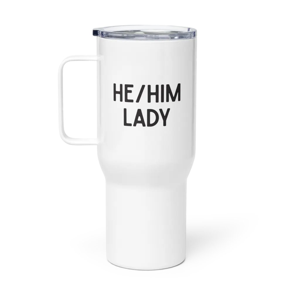 He-Him Lady Travel Mug with Handle product image (1)