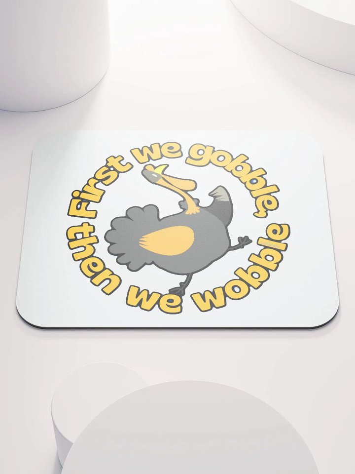 FIRST WE GOBBLE, THEN WE WOBBLE product image (1)