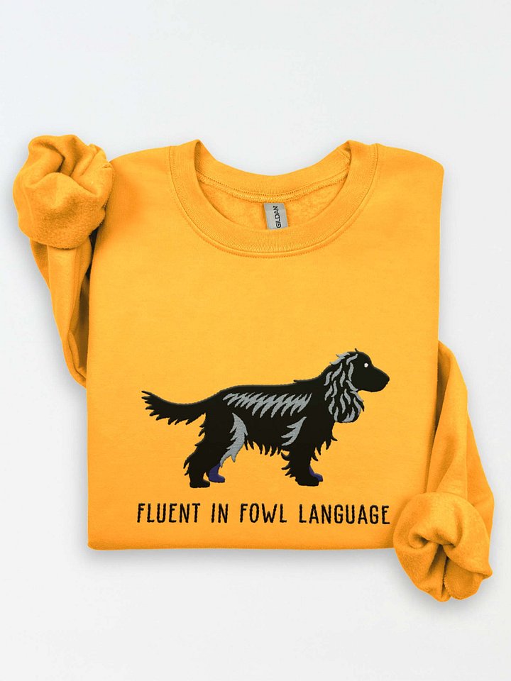 Fluent in Fowl Language Sweatshirt (Embroidered) of an English Cocker Spaniel(Black, Full Tail) product image (1)