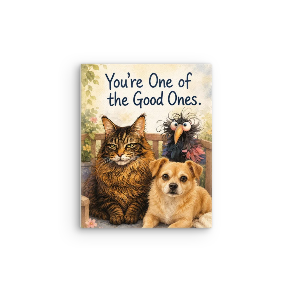 You're One of the Good Ones Funny Pet Canvas Wall Art product image (1)