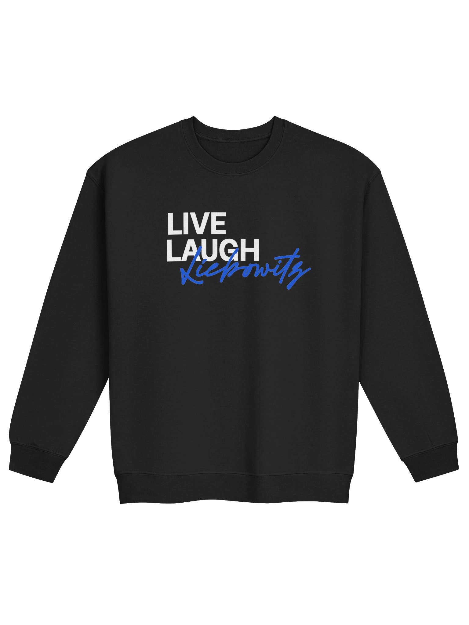 Live Laugh Liebowitz Unisex Sweatshirt product image (1)