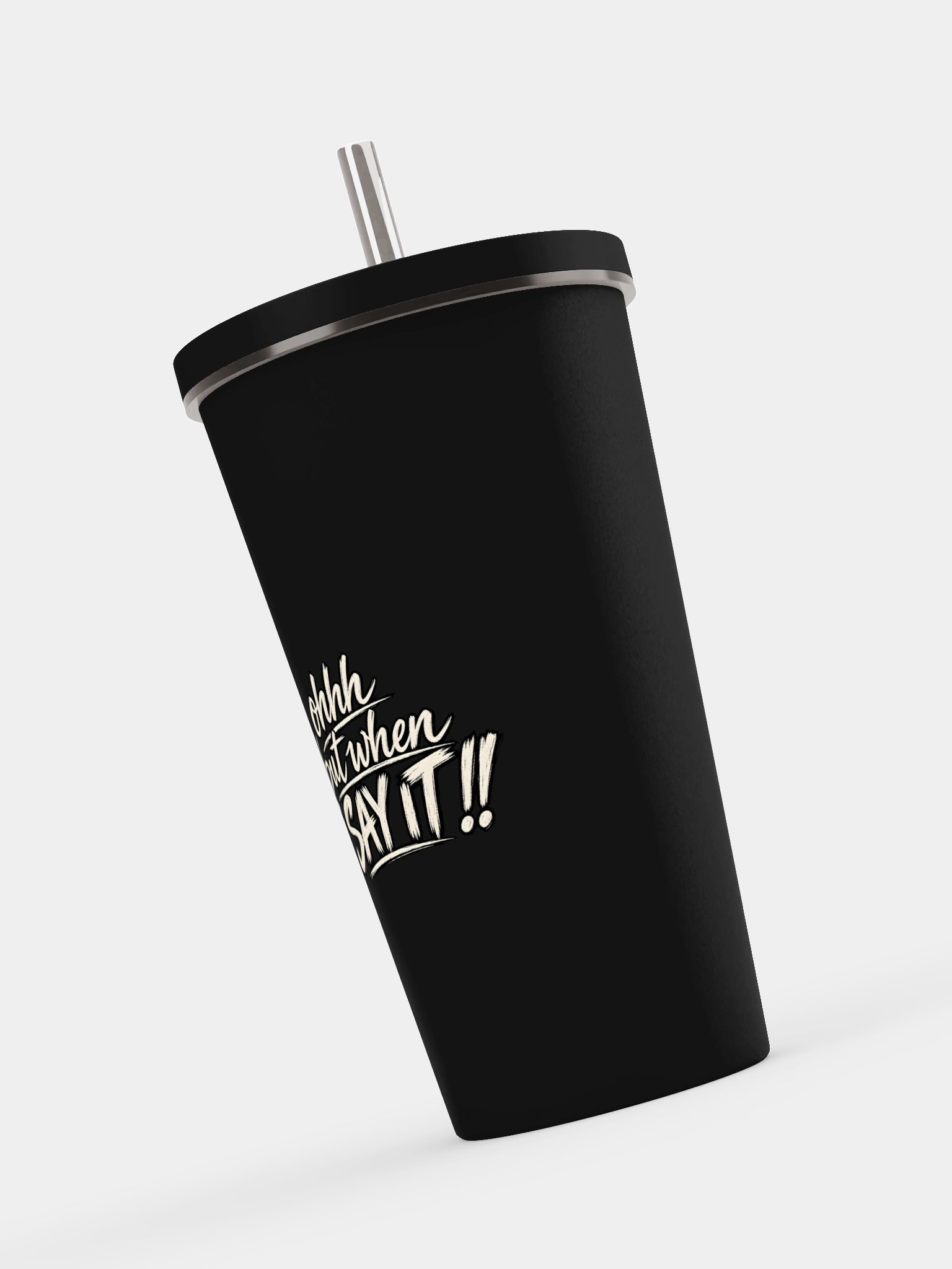 Ohhh But When I Say It!! Tumbler product image (28)