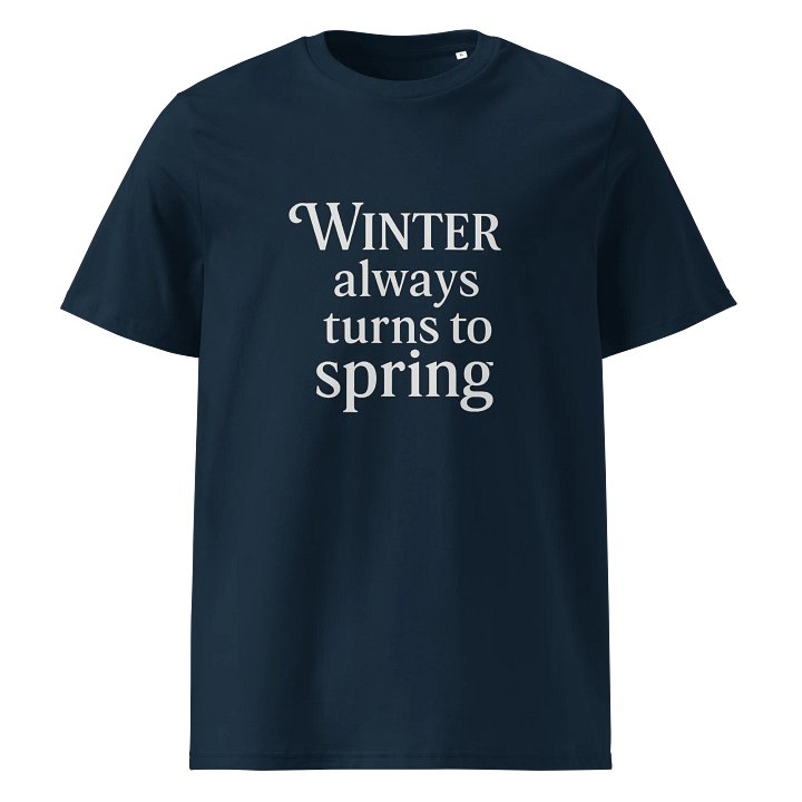 Winter Always Turns to Spring T-Shirt product image (1)