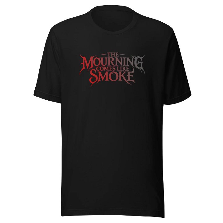 The Mourning Comes Like Smoke Fan T-Shirt product image (1)