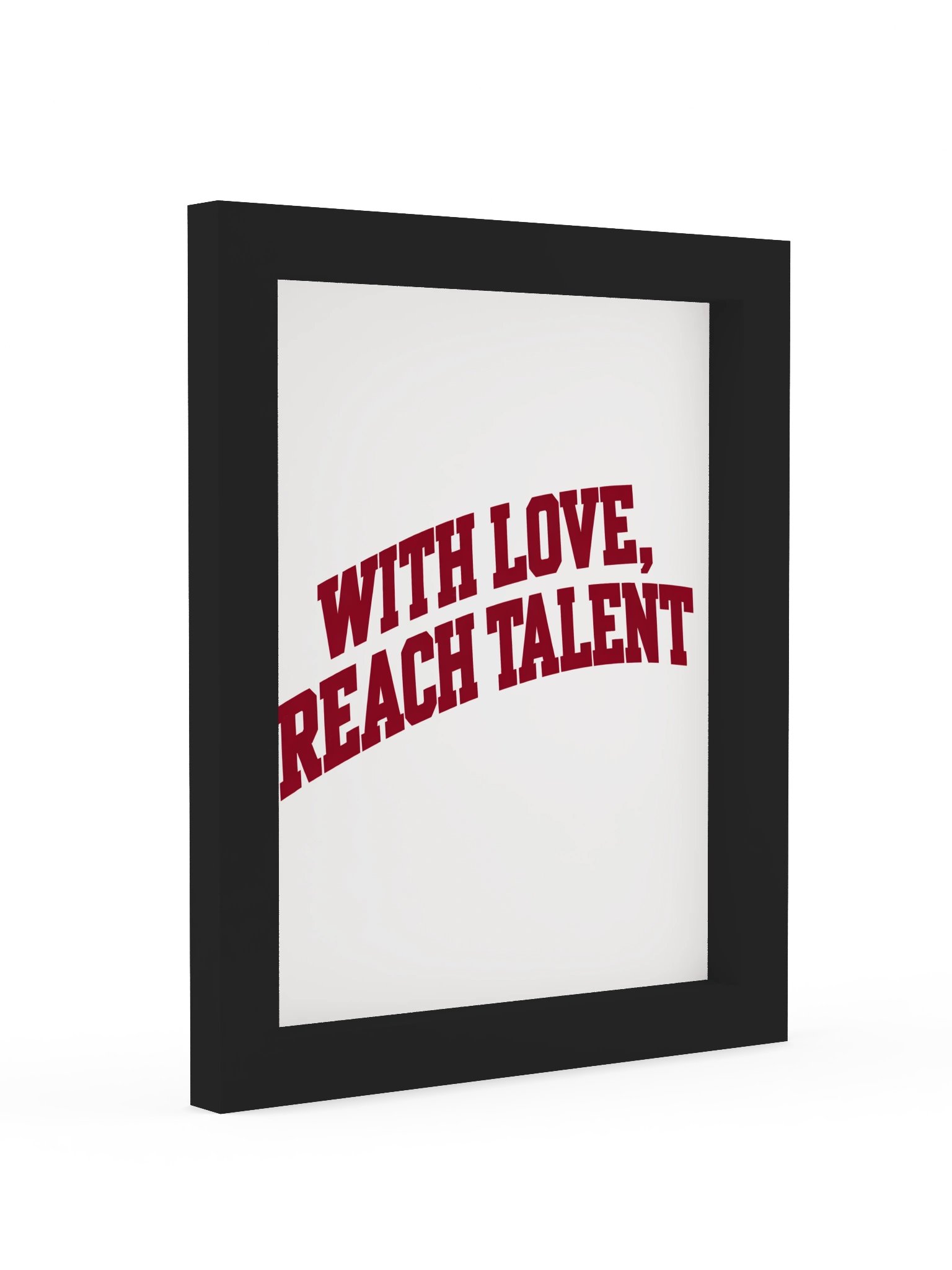 With Love, Reach Talent Framed Poster product image (16)