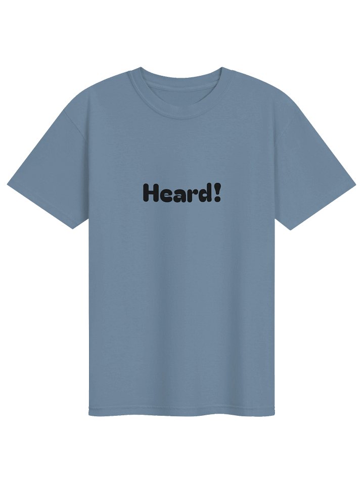 Heard! Tee product image (1)