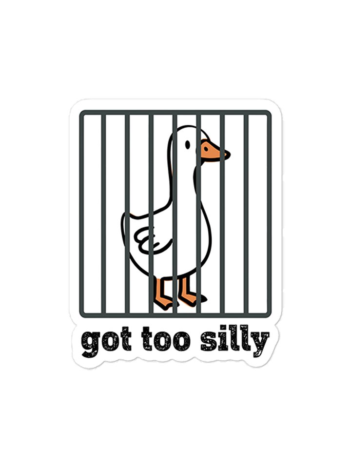 Got Too Silly Goose Sticker product image (2)