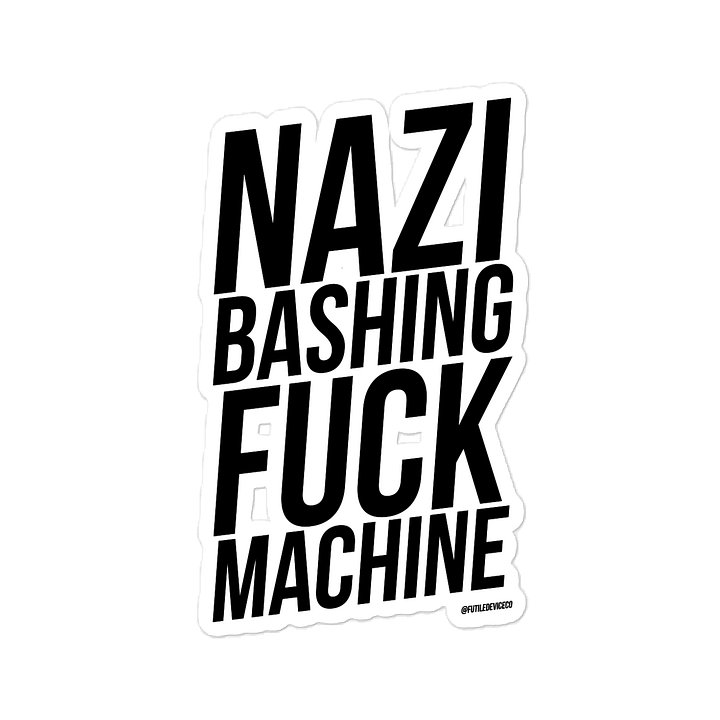 FUTILE DEVICE: NAZI BASHING FUCK MACHINE (STICKER) product image (2)