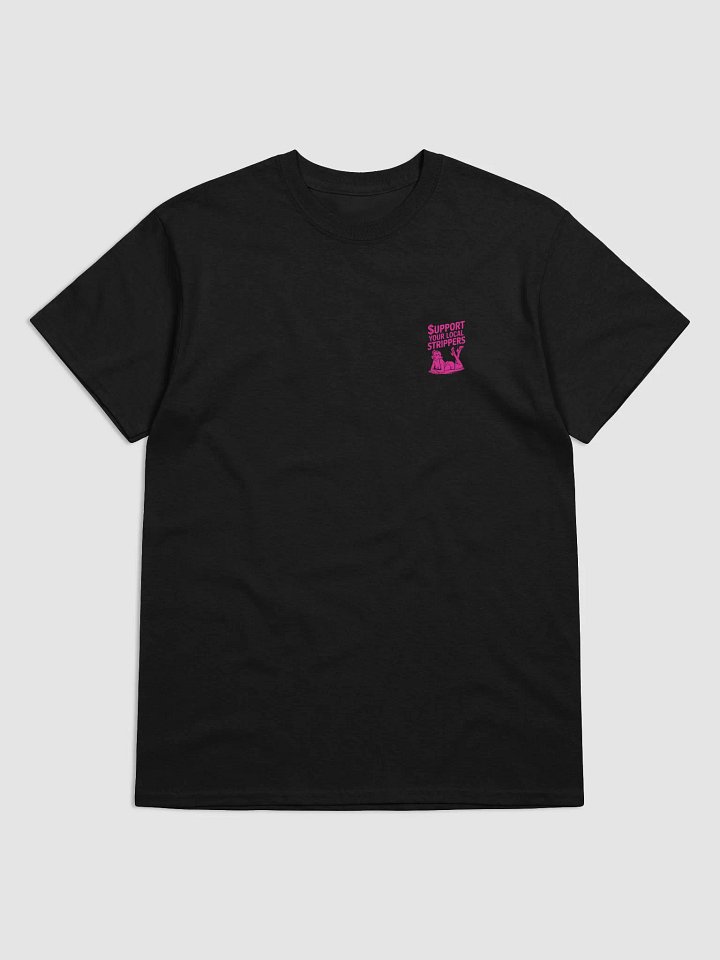 Support Your Local Strippers T-Shirt product image (1)