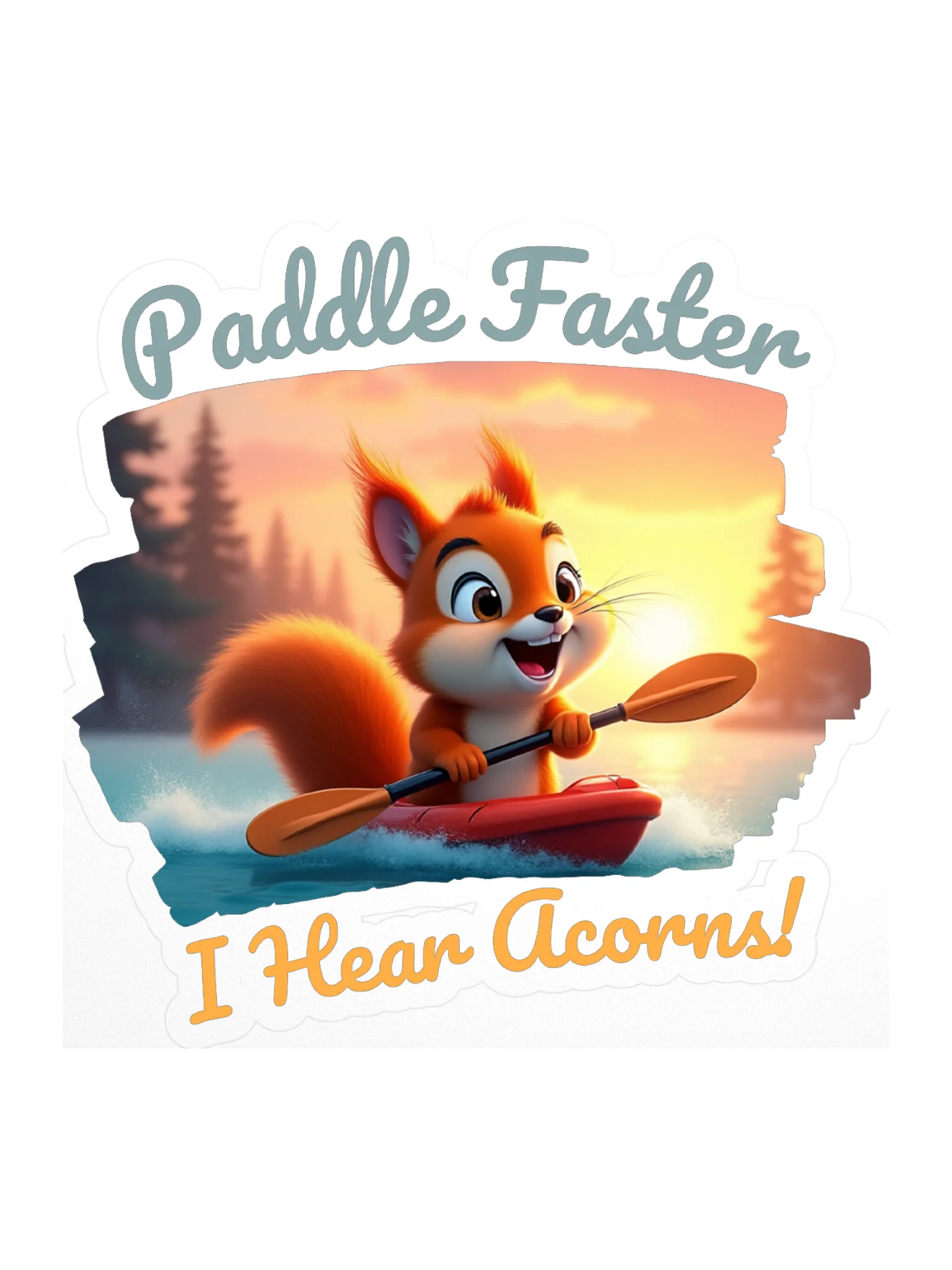 Paddle Faster, I Hear Acorns – Funny Kayaking Red Squirrel Kiss Cut Sticker product image (1)