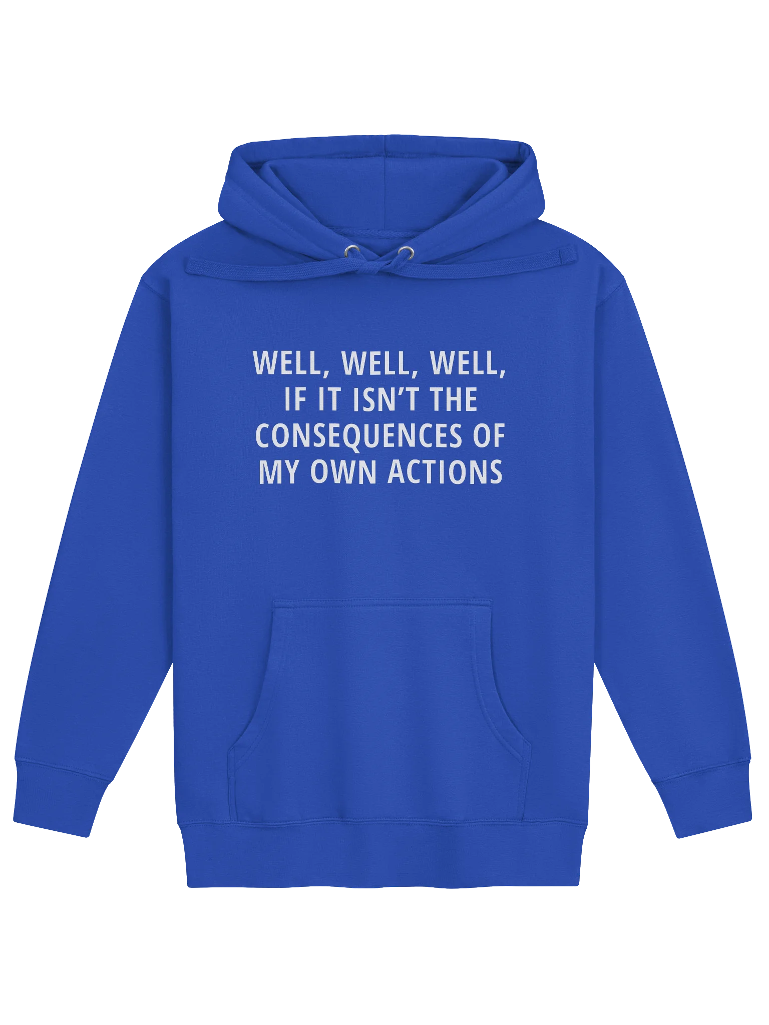 WELL, WELL, WELL, IF IT ISN’T THE CONSEQUENCES OF MY OWN ACTIONS Hoodie product image (14)