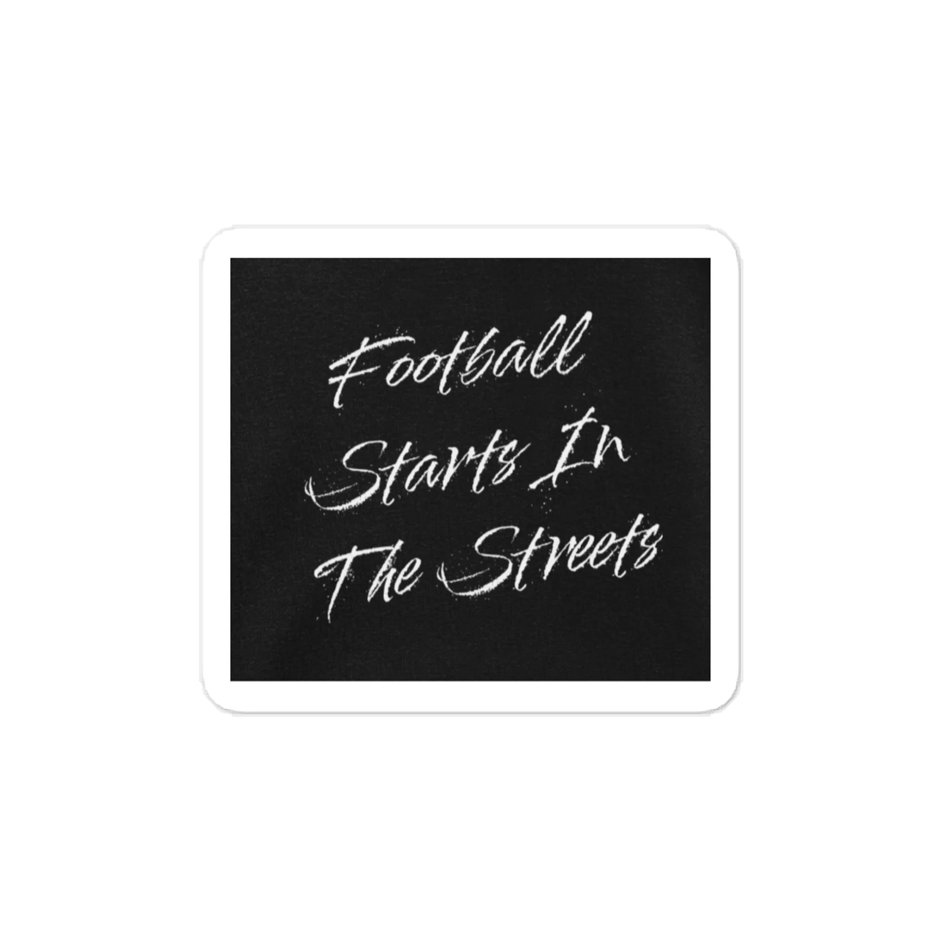 Football Starts In The Streets Sticker product image (1)