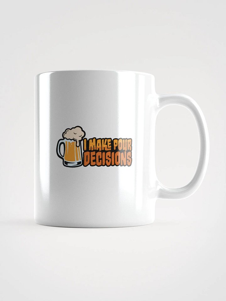 I Make Pour Decisions: Funny Student Coffee Mug product image (1)