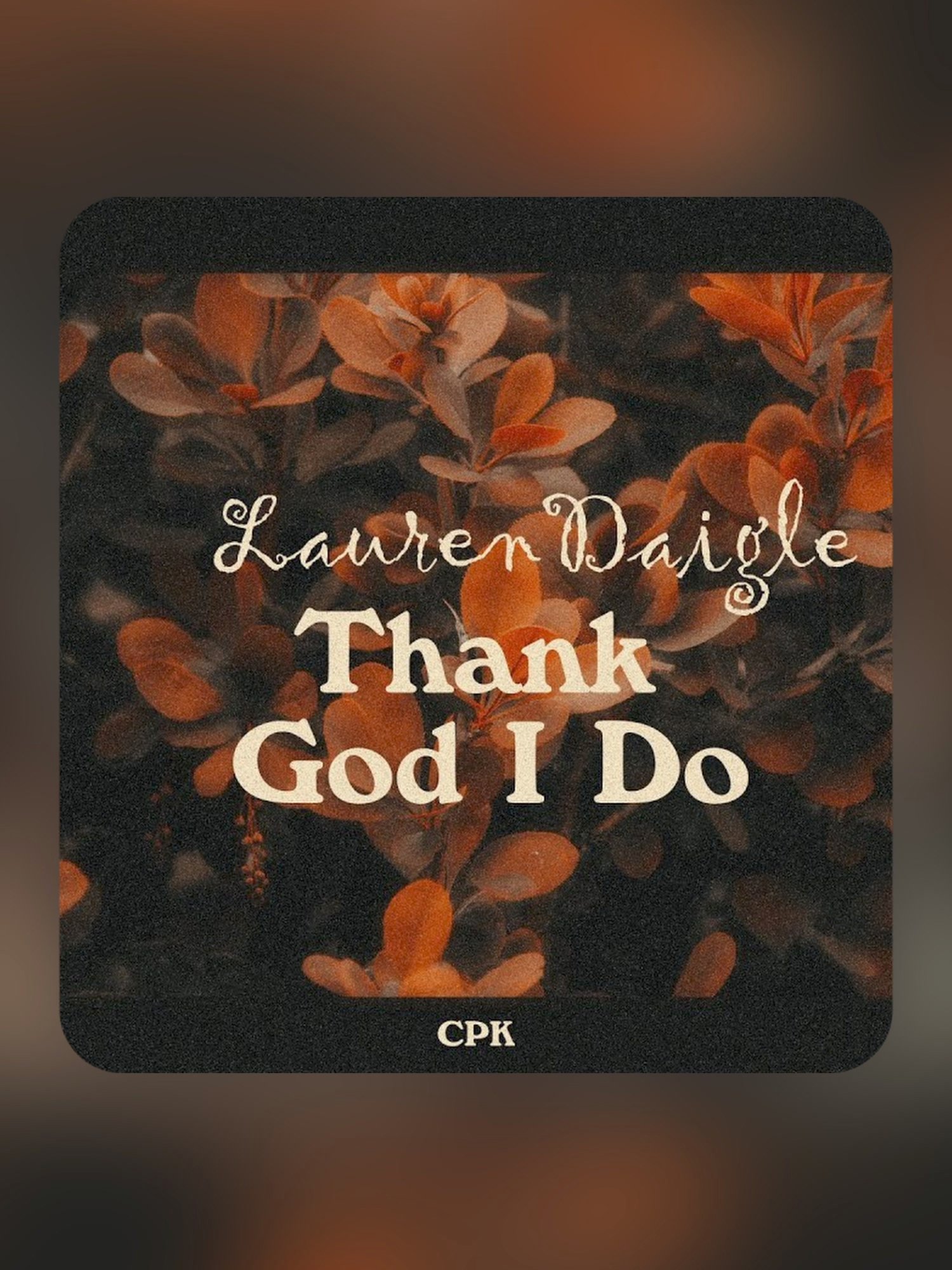 Thank God I Do - Lauren Daigle product image (1)